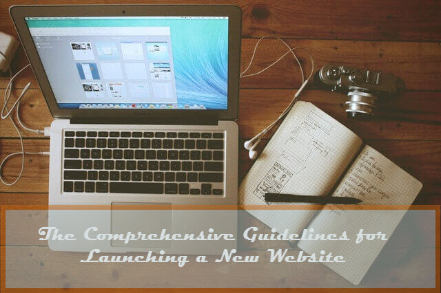 The Comprehensive Guidelines for Launching a New Website