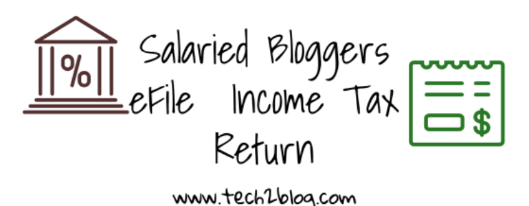 Salaried Bloggers eFile your Income Tax Return 1 Salaried Bloggers eFile your Income Tax Return