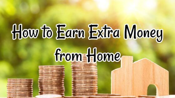 How to Earn Extra Money from Home