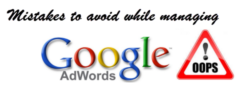 mistakes to avoid while managing Google AdWords Campaign