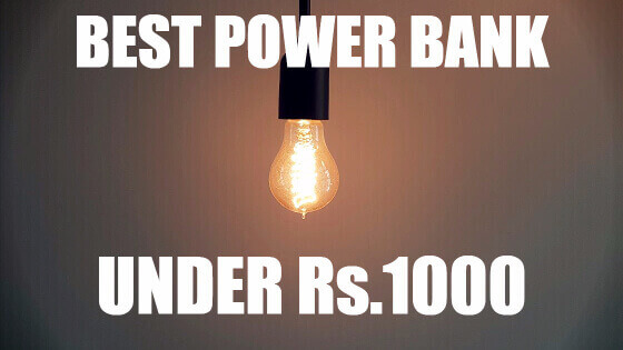 Best Power Bank for your Smartphones under Rs.1000
