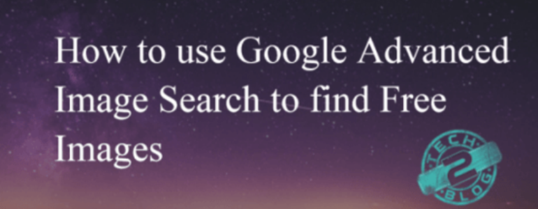 Google Advanced Image Search to find Free Images