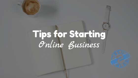 Start Online Business with these Tips