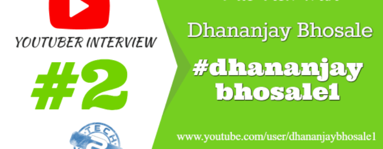 [YouTuber Interview #2] Dhananjay Bhosale