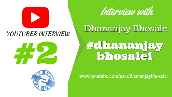 YouTuber Interview #2 Dhananjay Bhosale