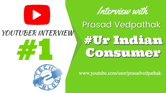 YouTuber Interview - Prasad Vedpathak from Ur IndianConsumer
