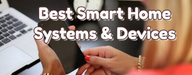 Best Smart Home Systems & Devices