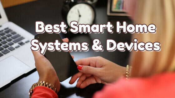 Best Smart Home Systems & Devices