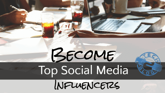Become One of the Top Social Media Influencers