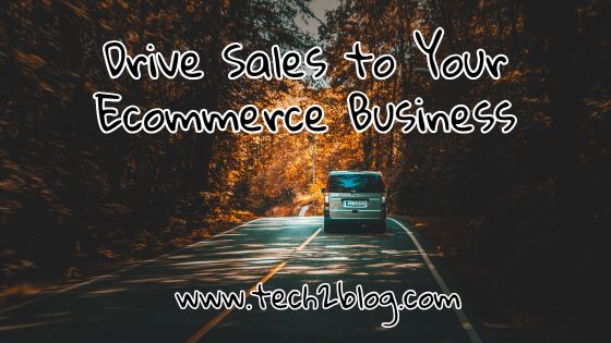 Things You Can Use to Drive Sales to Your eCommerce Business This Year