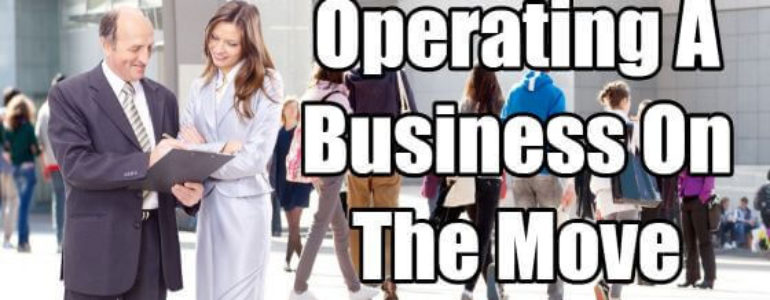 Pros & Cons of Operating A Business On The Move 1 Operating A Business On The Move