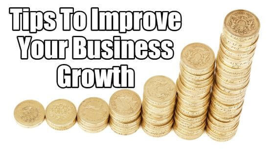 Top Tips To Improve Your Business Growth