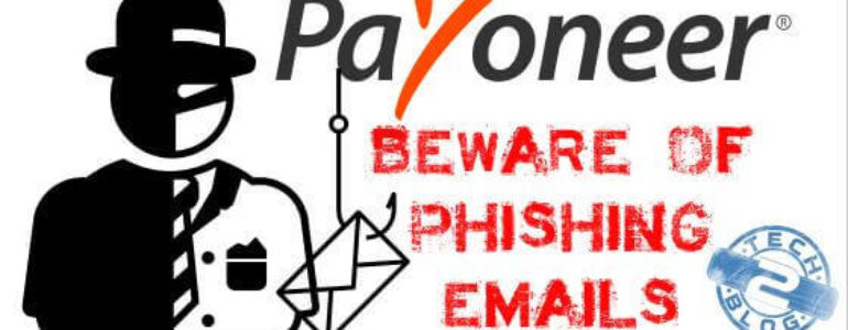 Beware of Phishing emails which look likes Payoneer
