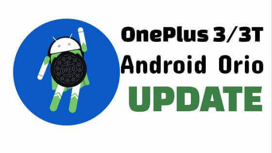 OnePlus 3 & 3T Finally Get Android O (8.0 Oreo) Update in India