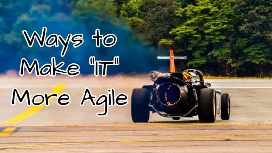 Make Your IT Business More Agile