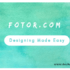 Fotor Designing Made Easy