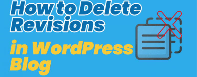 How to Delete Revisions in WordPress Blog 1 How to Delete Revisions in WordPress Blog