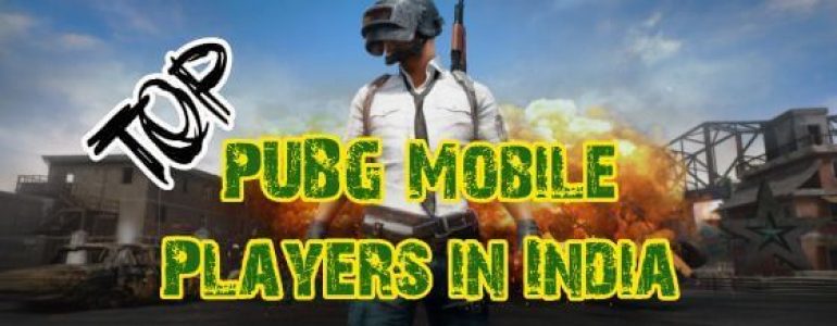 Top PUBG Mobile Players in India