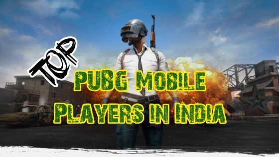 Top PUBG Mobile Players in India