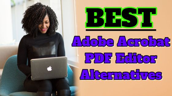 Best Adobe Acrobat PDF Editor Alternatives