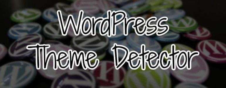 5 Free Tools to Check What WordPress Theme is Used by your Competitor 1 WordPress Theme Detector