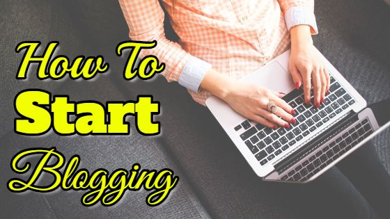 How To Start Blogging