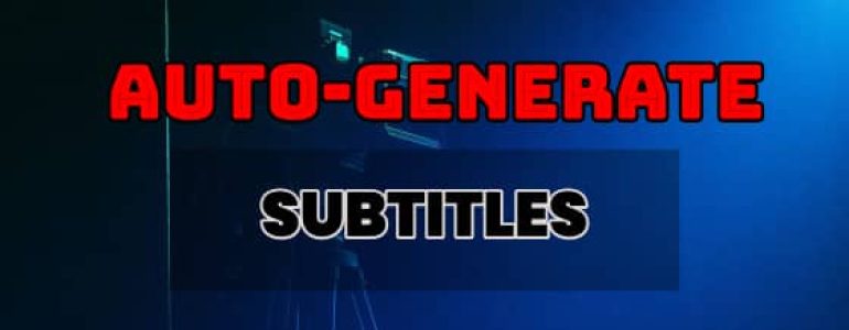 Auto-Generate-Subtitles