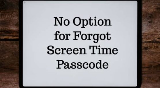 No Option for Forgot Screen Time Passcode