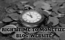 Right Time to Monetize your Blog/Website 2 Right Time to Monetize your Blog/Website
