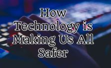 How Technology is Making Us All Safer