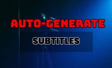 Is There a Way to Auto-Generate Subtitles? 7 Is There a Way to Auto-Generate Subtitles?