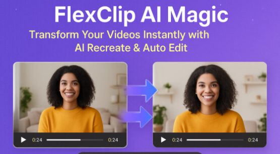 FlexClip AI Magic: Transform Your Videos Instantly with AI Recreate & Auto Edit
