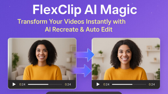 FlexClip AI Magic: Transform Your Videos Instantly with AI Recreate & Auto Edit 1 FlexClip AI Magic
