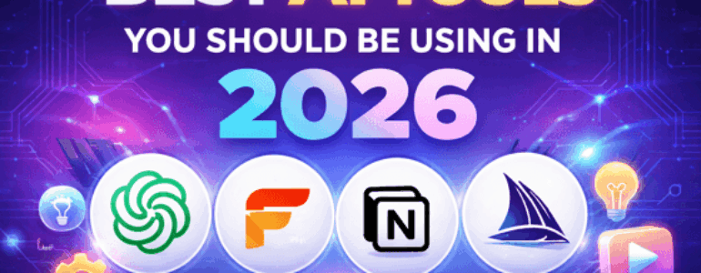 Best AI Tools You Should Be Using in 2026