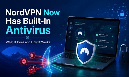 NordVPN Now Has a Built-In Antivirus: Here’s What It Actually Does